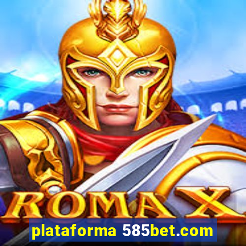 plataforma 585bet.com